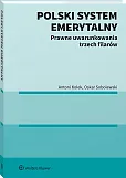 Polski system emerytalny. Prawne uwarunkowania trzech filarów Polski system emerytalny. Prawne uwarunkowania trzech filarów