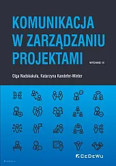 Komunikacja w zarządzaniu projektami (wyd. III)Katarzyna Kandefer-Winter