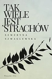 Tak wiele jest strachówSeweryna Szmaglewska Tak wiele jest strachówSeweryna Szmaglewska