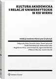 Kultura akademicka i relacje uniwersyteckie w XXI wieku Kultura akademicka i relacje uniwersyteckie w XXI wieku