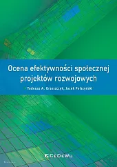 Ocena efektywności społecznej projektów rozwojowychTadeusz A. Grzeszczyk