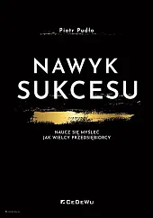 Nawyk sukcesu Naucz się myśleć jak,Piotr Pudło