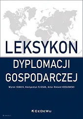 Leksykon dyplomacji gospodarczejYankiv Myron Leksykon dyplomacji gospodarczejYankiv Myron