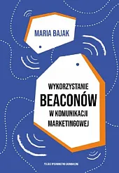 Wykorzystanie beaconów w komunikacji marketingowejMaria Bajak Wykorzystanie beaconów w komunikacji marketingowejMaria Bajak