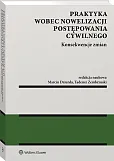 Praktyka wobec nowelizacji postępowania cywilnego - konsekwencje zmian