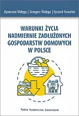 Warunki życia nadmiernie zadłużonych gospodarstw domowych w Polsce