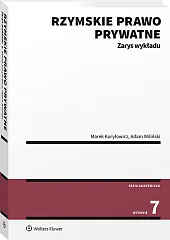Rzymskie prawo prywatne. Zarys wykładu Rzymskie prawo prywatne. Zarys wykładu