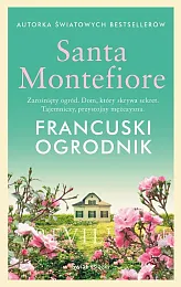 Francuski ogrodnikSanta Montefiore