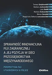 Sprawność innowacyjna filii zagranicznej a jej,Tomasz Gołębiowski