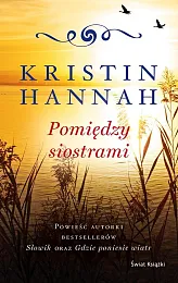 Pomiędzy siostramiKristin Hannah