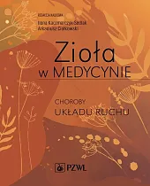 Zioła w Medycynie Choroby układu ruchuIlona Kaczmarczyk-Sedlak