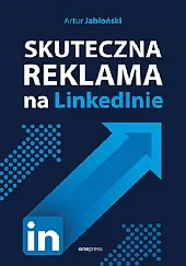 Skuteczna reklama na LinkedInieArtur Jabłoński Skuteczna reklama na LinkedInieArtur Jabłoński