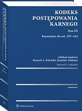 Kodeks postępowania karnego. Tom III. Komentarz,Ryszard A. Stefański