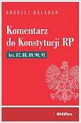 Komentarz do Konstytucji RP Art. 87, 88, 89, 90, 91 Komentarz do Konstytucji RP Art. 87, 88, 89, 90, 91