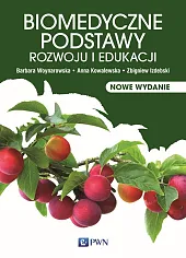 Biomedyczne podstawy rozwoju i edukacjiBarbara Woynarowska