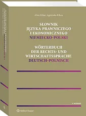Słownik języka prawniczego i ekonomicznego niemiecko-polskiAgnieszka Kilian Słownik języka prawniczego i ekonomicznego niemiecko-polskiAgnieszka Kilian
