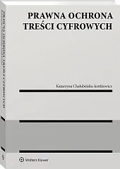 Prawna ochrona treści cyfrowychKatarzyna Chałubińska - Jentkiewicz
