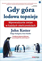 Gdy góra lodowa topnieje.John Kotter Gdy góra lodowa topnieje.John Kotter