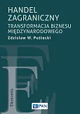 Handel zagraniczny. Transformacja biznesu międzynarodowego Handel zagraniczny. Transformacja biznesu międzynarodowego