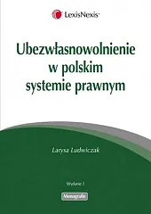 Ubezwłasnowolnienie w polskim systemie prawnym. Aspekty materialnoprawne i formalnoprawne