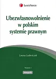 Ubezwłasnowolnienie w polskim systemie prawnym. Aspekty materialnoprawne i formalnoprawne