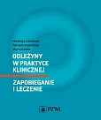 Odleżyny w praktyce klinicznej Zapobieganie i leczenie Odleżyny w praktyce klinicznej Zapobieganie i leczenie