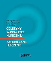 Odleżyny w praktyce klinicznej Zapobieganie i,Dariusz Bazaliński Odleżyny w praktyce klinicznej Zapobieganie i,Dariusz Bazaliński