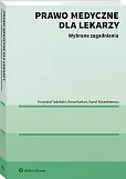 Prawo medyczne dla lekarzy. Wybrane zagadnienia Prawo medyczne dla lekarzy. Wybrane zagadnienia