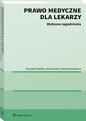 Prawo medyczne dla lekarzy. Wybrane zagadnienia Prawo medyczne dla lekarzy. Wybrane zagadnienia