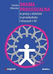 Drama procesualna w pracy z dziećmi,Kamila Witerska