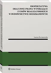 Ekspektatywa oraz inne prawa wynikające z umów realizatorskich w budownictwie mieszkaniowym Ekspektatywa oraz inne prawa wynikające z umów realizatorskich w budownictwie mieszkaniowym