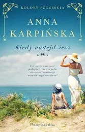 Kiedy nadejdzieszAnna Karpińska