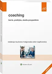Coaching. Teoria, praktyka, studia przypadków