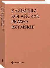 Prawo rzymskieKazimierz Kolańczyk Prawo rzymskieKazimierz Kolańczyk