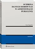 Ochrona danych osobowych w administracji publicznej Ochrona danych osobowych w administracji publicznej