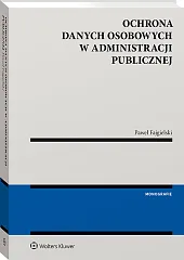 Ochrona danych osobowych w administracji publicznej Ochrona danych osobowych w administracji publicznej