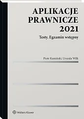 Aplikacje prawnicze 2021. Testy. Egzamin wstępny  Aplikacje prawnicze 2021. Testy. Egzamin wstępny