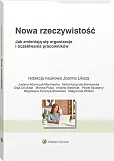 Nowa rzeczywistość. Jak zmieniają się organizacje i oczekiwania pracowników Nowa rzeczywistość. Jak zmieniają się organizacje i oczekiwania pracowników