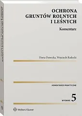 Ochrona gruntów rolnych i leśnych. KomentarzDaria Danecka