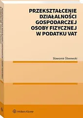 Przekształcenie działalności gospodarczej osoby fizycznej w,Sławomir Śliwowski