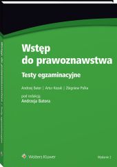 Wstęp do prawoznawstwa. Testy egzaminacyjne Wstęp do prawoznawstwa. Testy egzaminacyjne