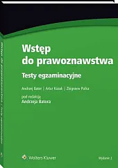Wstęp do prawoznawstwa. Testy egzaminacyjneAndrzej Bator Wstęp do prawoznawstwa. Testy egzaminacyjneAndrzej Bator