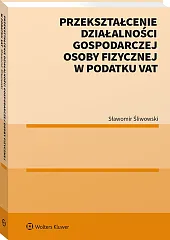 Przekształcenie działalności gospodarczej osoby fizycznej w podatku VAT (ebook)