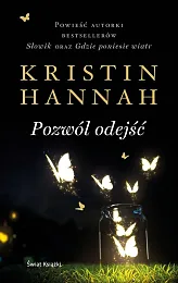 Pozwól odejśćKristin Hannah Pozwól odejśćKristin Hannah