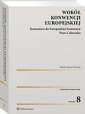 Wokół Konwencji Europejskiej. Komentarz do Europejskiej,Marek Nowicki