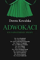 Adwokaci Ich najważniejsze sprawyDorota Kowalska
