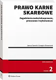 Prawo karne skarbowe. Zagadnienia materialnoprawne, procesowe i wykonawcze Prawo karne skarbowe. Zagadnienia materialnoprawne, procesowe i wykonawcze