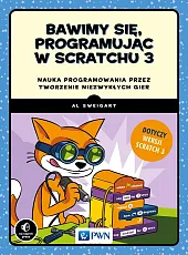 Bawimy się programując w Scratchu 3Sweigart Al
