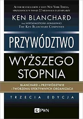 Przywództwo wyższego stopniaKen Blanchard Przywództwo wyższego stopniaKen Blanchard