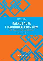 Kalkulacja i rachunek kosztów - od,Piotr Szczypa Kalkulacja i rachunek kosztów - od,Piotr Szczypa